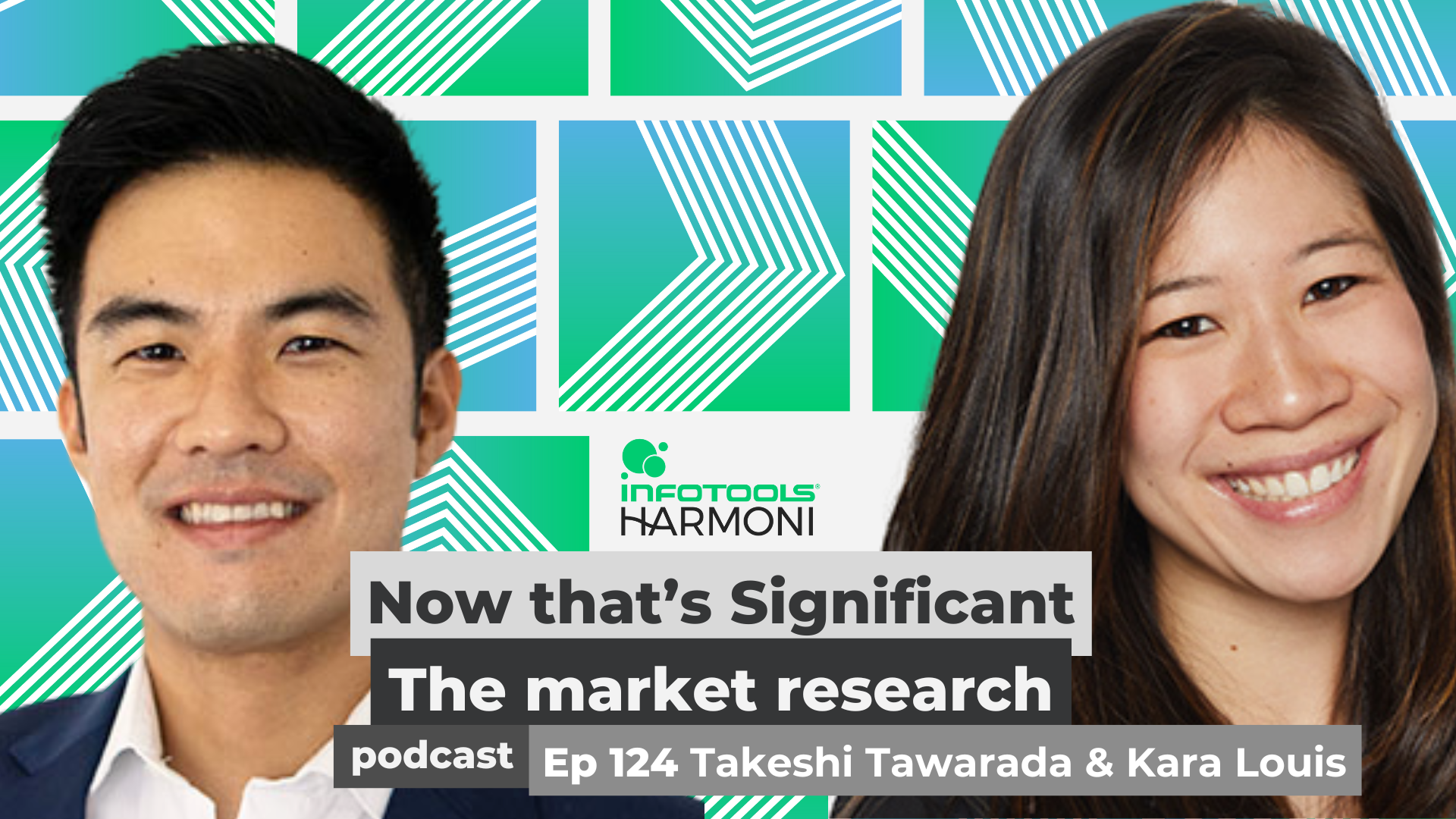 Infotools' Now that's Significant Podcast - Ep 124 - Augmented Market Research perspectives with Snap’s Takeshi Tawarada & Kara Louis